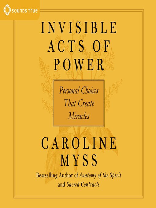 Title details for Invisible Acts of Power by Caroline Myss - Available